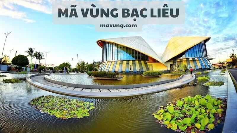 Tổng hợp thông tin mã vùng Bạc Liêu cập nhật mới nhất