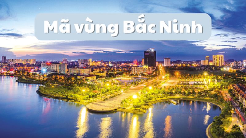 Hướng dẫn các nhận diện số điện thoại mã vùng Bắc Ninh