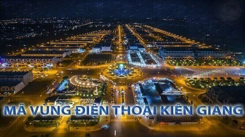 Mã vùng điện thoại Kiên Giang