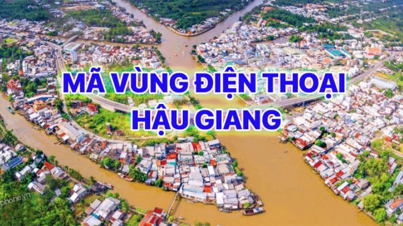 Mã vùng Hậu Giang là bao nhiêu?