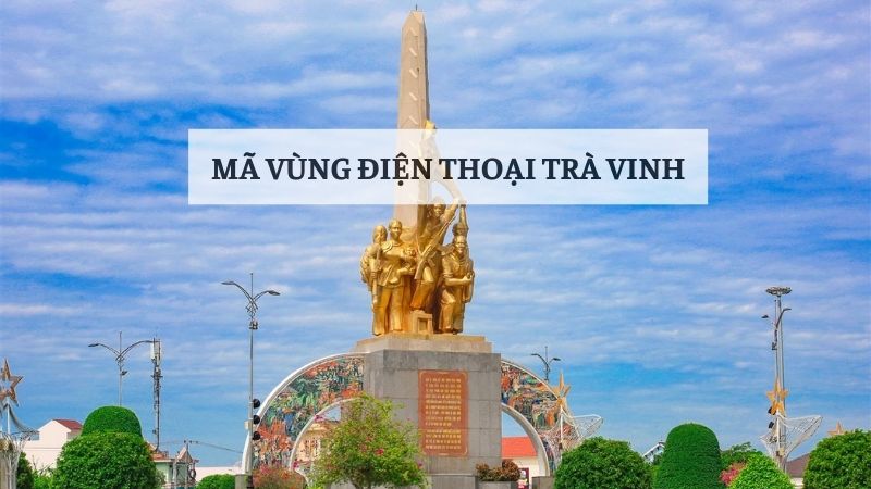 Mã vùng điện thoại Trà Vinh